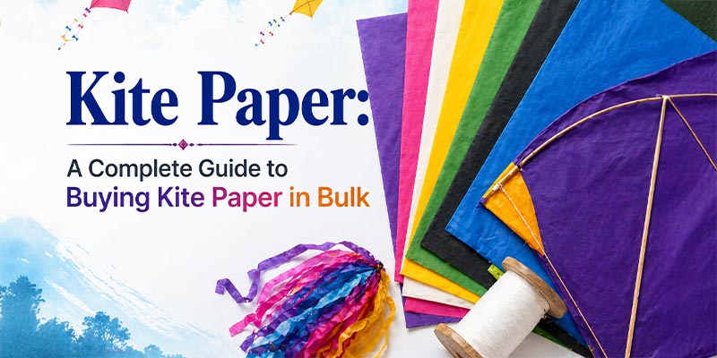 Kite Paper: A Complete Guide to Buying Kite Paper in Bulk